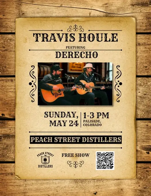 A Live Music event featuring Travis Houle and Derecho, with an image of two musicians playing guitars. The show is Sunday, May 24, 1–3 PM at Peach Street Distillers, Palisade, Colorado. Free show.