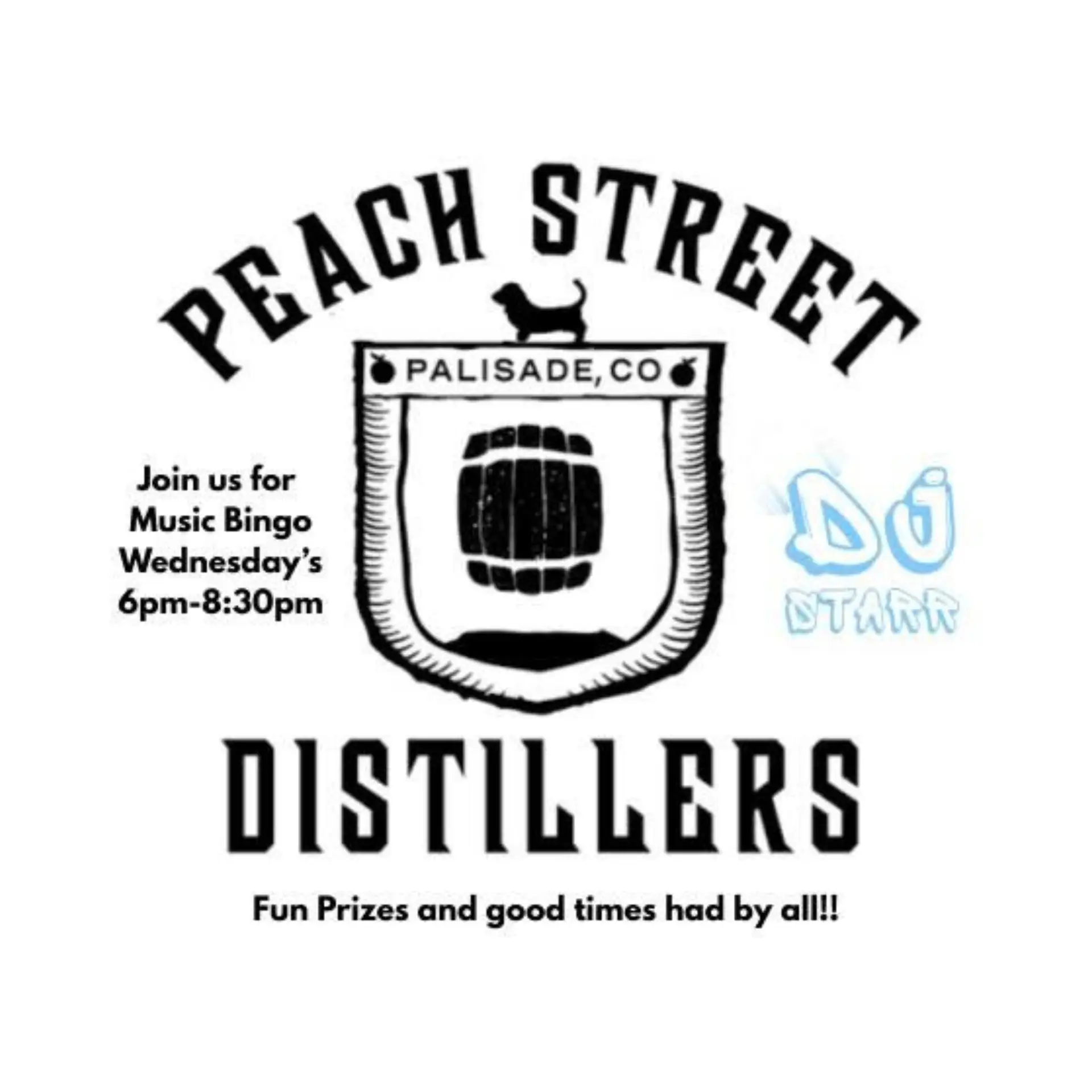 Logo for Peach Street Distillers, Palisade, CO, featuring a barrel, dog, and shield. Join us for Music Bingo Wednesdays 6pm-8:30pm with DJ Starr—Locals Favorite for fun prizes and good times! Includes a blue DJ Starr graphic.